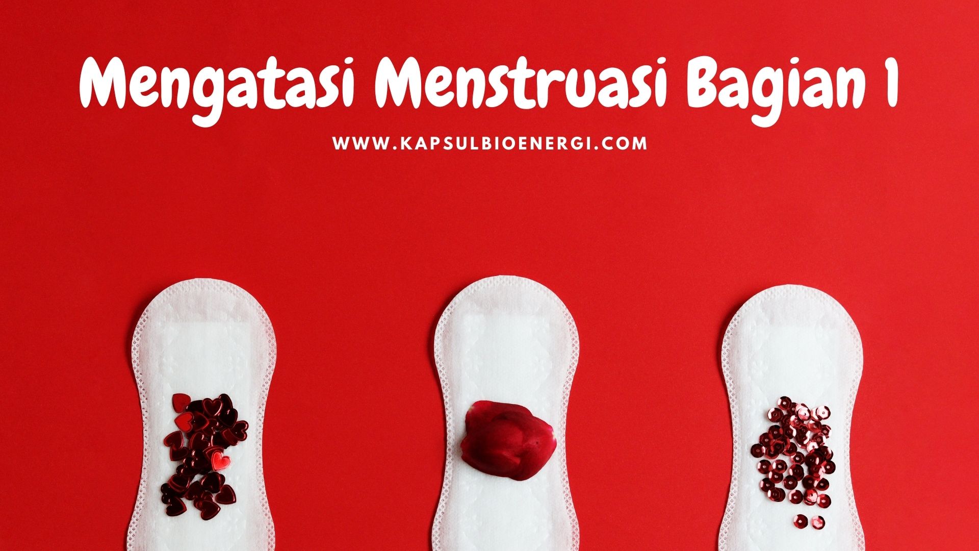 Mengatasi Nyeri Menstruasi; Mengenal Penyebab Menstruasi