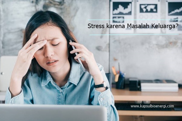 Cara Menghilangkan Stress Karena Masalah Keluarga